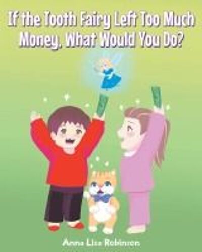 If The Tooth Fairy Left Too Much Money, What Would You Do?