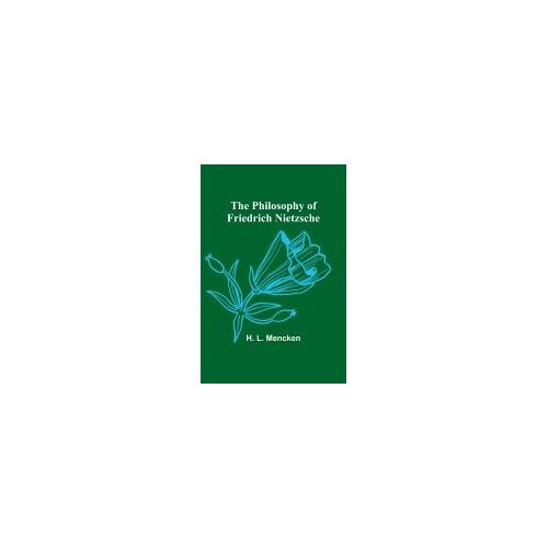 The Philosophy Of Friedrich Nietzsche