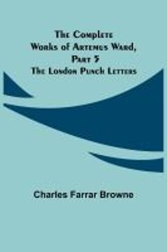The Complete Works Of Artemus Ward, Part 5