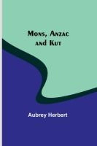 Mons, Anzac And Kut