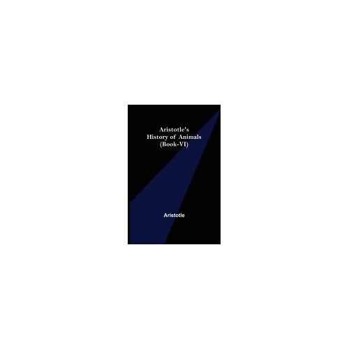 Aristotle's History Of Animals (Book-Vi)