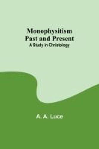Monophysitism Past And Present