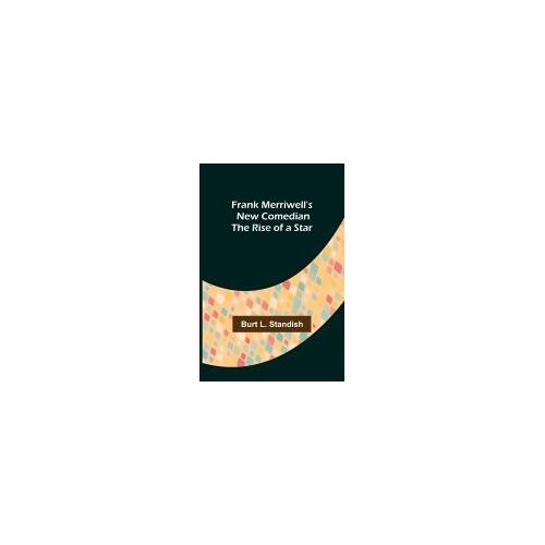 Frank Merriwell's New Comedian The Rise Of A Star