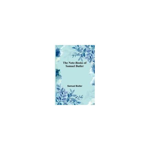 The Note-Books Of Samuel Butler