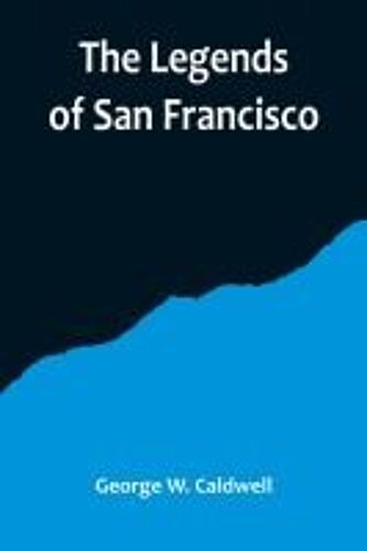The Legends Of San Francisco