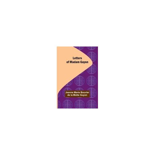 Letters Of Madam Guyon