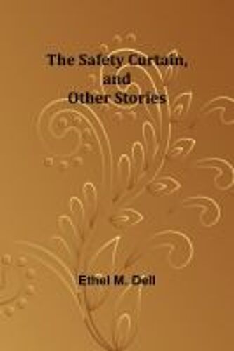 The Safety Curtain, And Other Stories
