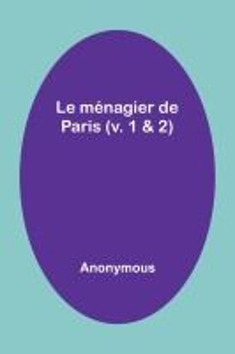 Le Ménagier De Paris (V. 1 & 2)