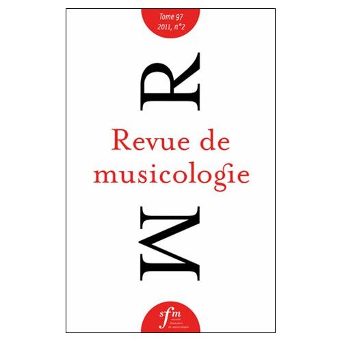 Revue De Musicologie Tome 97, N° 2 (2011)