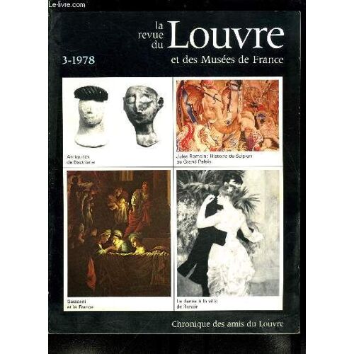La Revue Du Louvre Et Des Musées De France N° 3 - Antiquités De Bactriane Par Pierre Amiet, Le Maitre De Panzano Par Denise Boucher De Lapparent, A Propos De Deux Vues Du Chateau De Saint Cloud(...)