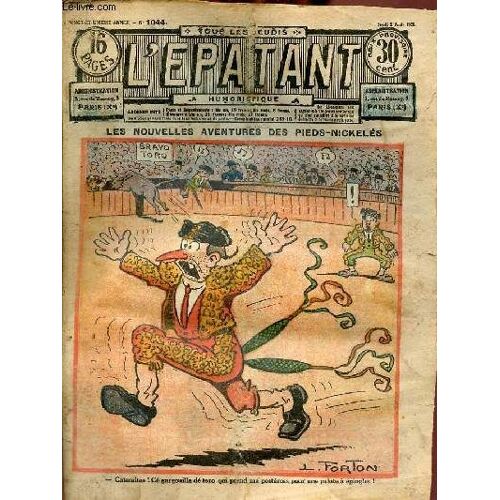L Épatant N°1044 Jeudi 2 Août 1928 21e Année - La Combine De Benoiton - Un Vol Ingénieux - Radassar - La Chasse Au Convict Ix - Dans La Tour Du Tambour A Nankin - Les Nouvelles Aventures Des(...)