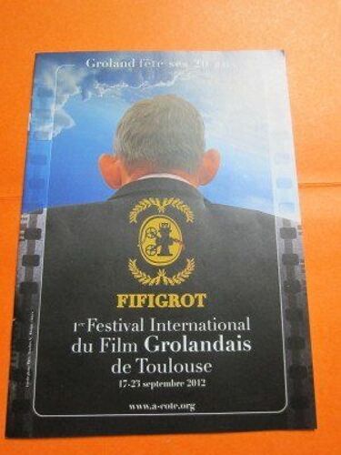 Plaquette 24 Pages : 1er Festival International Du Film Grolandais De Toulouse, 2012