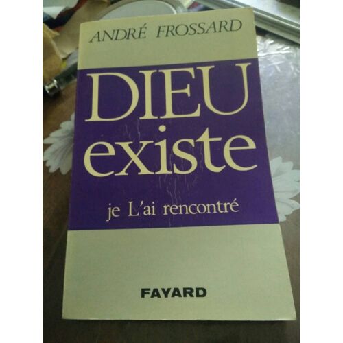André Frossard. Dieu Existe, Je L'ai Rencontré