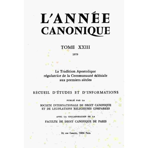 L'année Canonique Tolme Xxiiii 1979. La Tradition Apostolique Régulatrice De La Communauté Écclésiale Aux Premiers Siècles