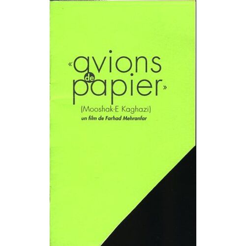 Avions De Papier, Dossier De Presse, De Farhad Mehranfar, Avec Hashem Hakemzadeh, Reza Hakemzadeh