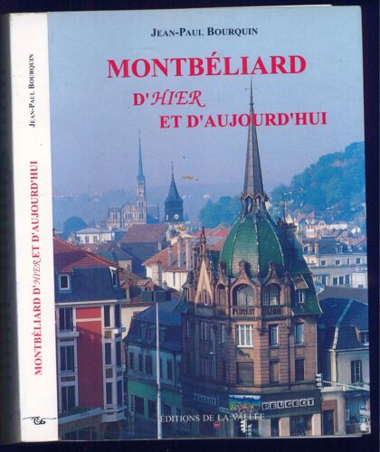 Montbeliard D'hier Et D'aujourd'hui