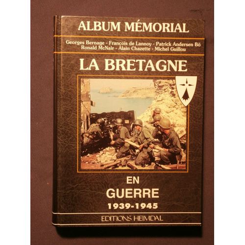 Album Mémorial, La Bretagne En Guerre 1939-1945