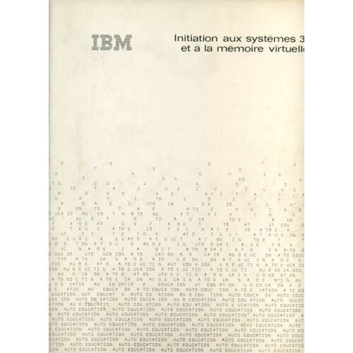 Ibm Initiation Aux Systèmes 370 Et À La Mémoire Virtuelle Auto-Éducation  1976