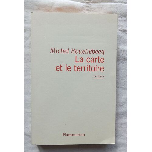 Michel Houellebecq, La Carte Et Le Territoire, Flammarion, 2010