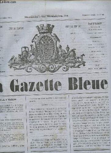 La Gazette Bleue - 1ere Annee - Numero 48 - Du 16 Au 23 Nov 1865 / Le Marechal De Montmorency - Les Objets D'art Anciens (Xvi)  - Théatre Fançais - Histoire D'un Eventail - Histoire De La ...