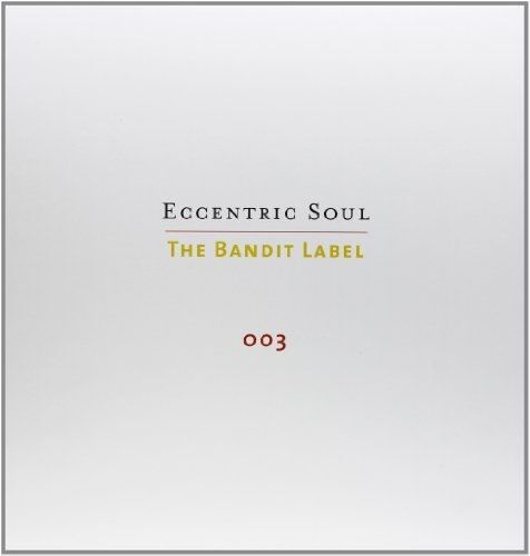 Eccentric Soul: The Bandit Label
