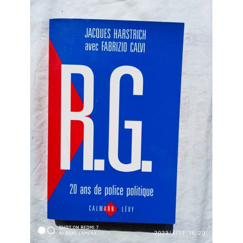 Jacques Harstrich Avec Fabrizio Calvi, R.G., 20 Ans De Police Scientifique, Calmann Lévy, 1991