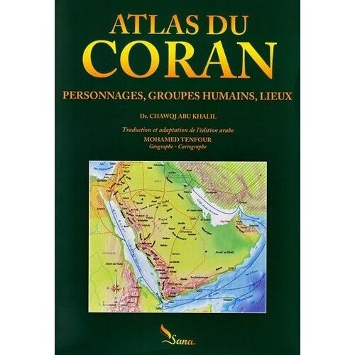 Atlas Du Coran - Personnages, Groupes Humains, Lieux