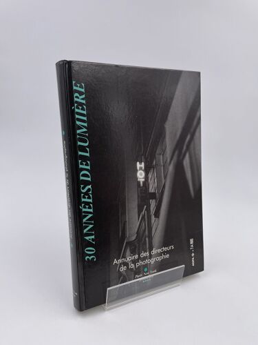 30 Années De Lumière: Annuaire Des Directeurs De La Photographie