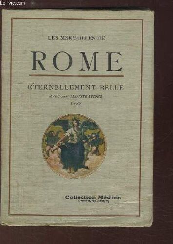 Les Merveilles De Rome. Eternellement Belle