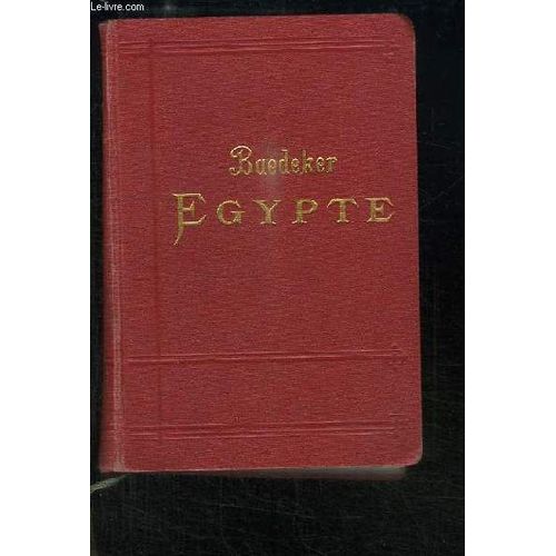 Egypte Et Soudan. Manuel Du Voyageur Baedeker
