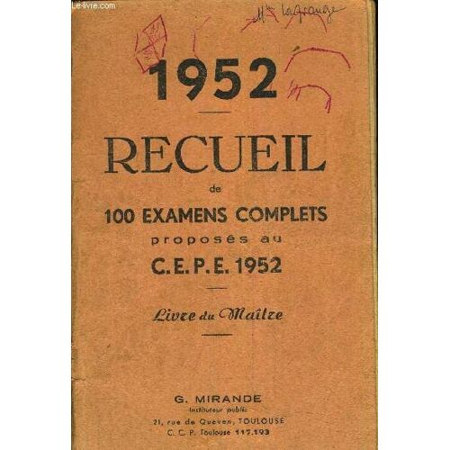 1952 - Recueil De 100 Examens Complets Proposes Au C.E.P.E 1952 - Livre Du Maitre.