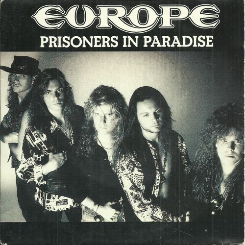Europe (Mic Michaeli, John Leven, Joey Tempest, John Norum, Ian Haugland) : Prisoners In Paradise (Single Edit) (J. Tempest) 4:31 / Seventh Sign (J. Tempest, K. Marcello, M. Michaeli) 4:43