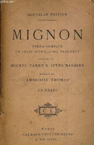 Mignon Opera Comique En Trois Actes Cinq Tableaux/Nouvelle Edition.