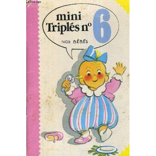 Mini Triples N°6 Nos Bebes.