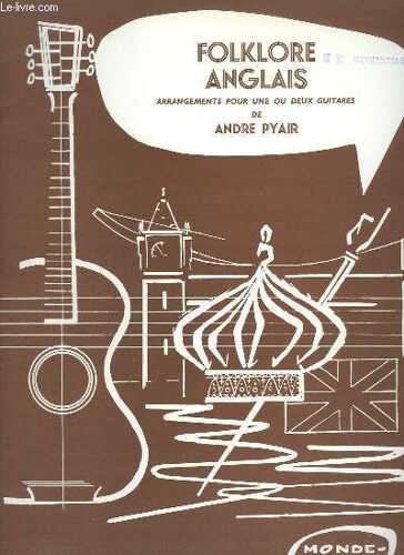 Folklore Anglais - Arrangements Pour Une Ou Deux Guitares - The Last Rose Of Summer + Auld Lang Syne + The Lincolnshire Poacher + There Is A Taverne In The Town + Loch Lomond + Cock Robin + ...