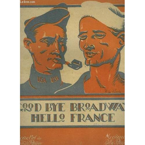 Good Bye Broadway, Hello France ! - Piano Et Chant Pour Piano Et Chant.