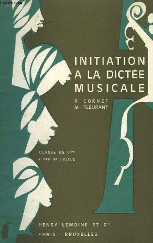 Initiation A La Dictee Musicale - Classe De 6° Livre De L'eleve.