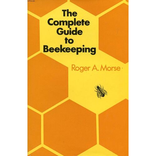 The Complete Guide To Beekeeping