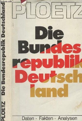 Die Bundesrepublik Deutschland - Daten, Fakten, Analysen