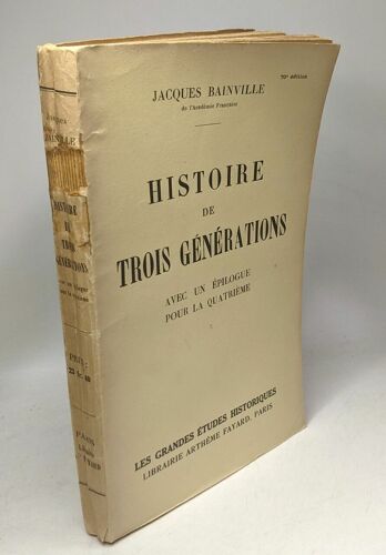 Histoire De Trois Générations Avec Un Épilogue Pour La Quatrième / Les Grandes Études Historiques