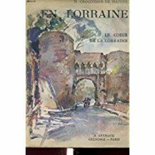 En Lorraine - Le Coeur De La Lorraine