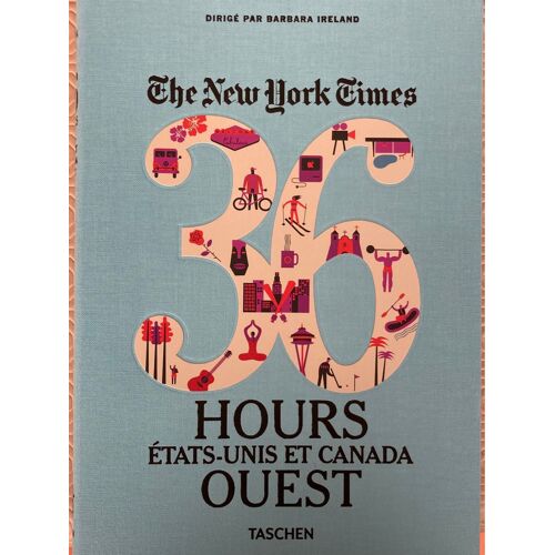 The New York Times 36 Hours - États-Unis Et Canada (Ouest)