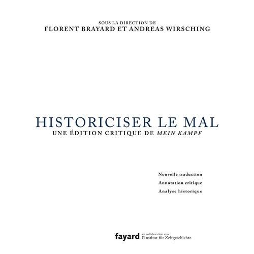 Historiciser Le Mal - Une Édition Critique De Mein Kampf D'adolf Hitler
