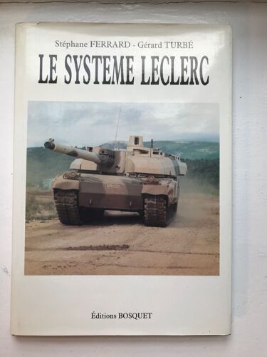 Le Système Leclerc - Stéphane Ferrard & Gérard Turbé - Char Leclerc Giat