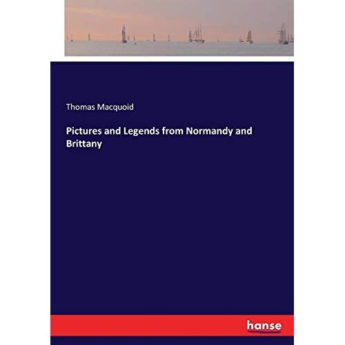 Pictures And Legends From Normandy And Brittany