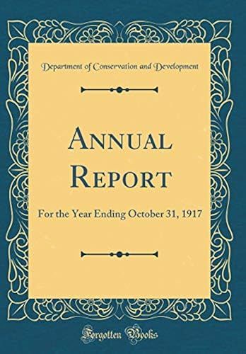 Annual Report: For The Year Ending October 31, 1917 (Classic Reprint)