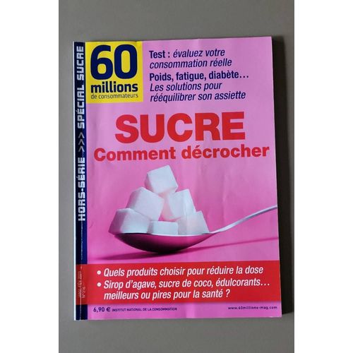 60 Millions De Consommateurs ,Sucre,Comment Décrocher ?