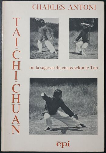 Tai-Chi-Chuan Ou La Sagesse Du Corps Selon Le Tao - 1977
