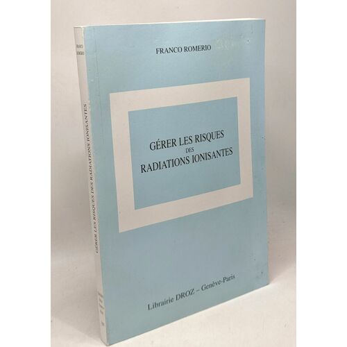 Gérer Les Risques Des Radiations Ionisantes