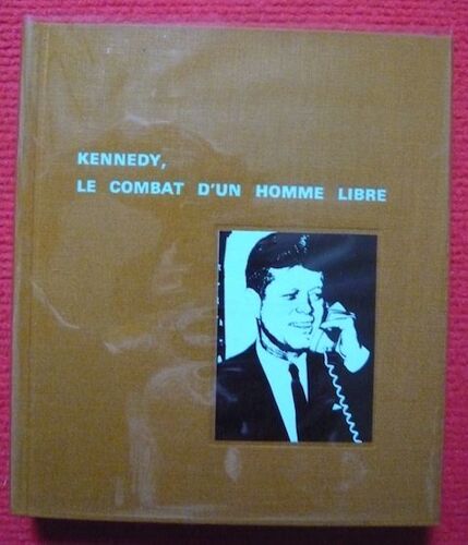 Kennedy, Le Combat D'un Homme Libre